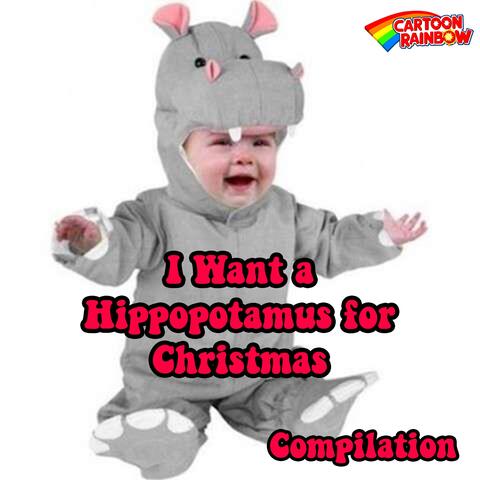 I Want a Hippopotamus for Christmas