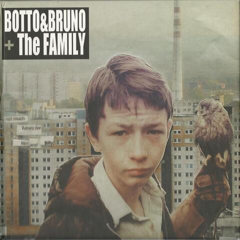 Botto&Bruno and the Family