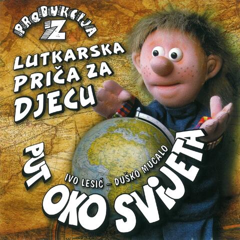 Put Oko Svijeta Lutkarska Priča Za Djecu