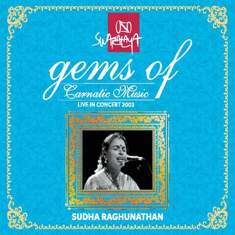 Gems of Carnatic Music: Sudha Raghunathan