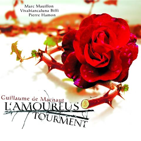 Machaut: L'amoureus tourment