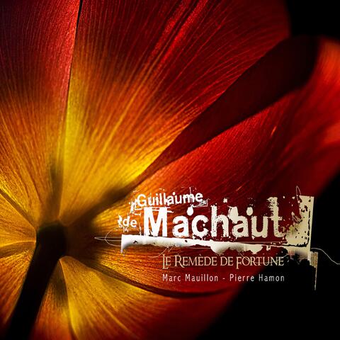 Guillaume de Machaut: Le remède de fortune