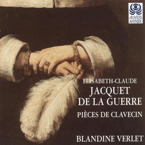 Jacquet de la Guerre: Les pièces de clavecin