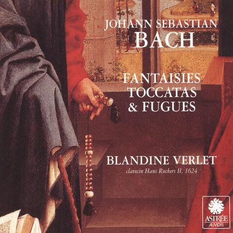 Bach:  Fantaisies, toccatas et fugues