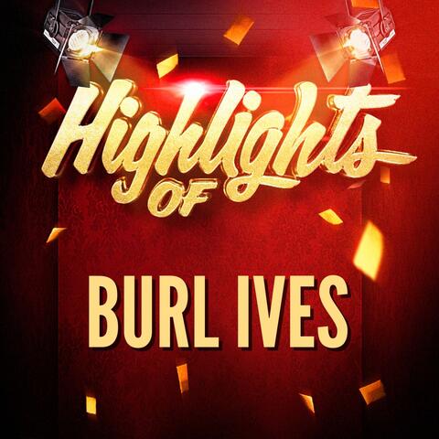 Highlights of Burl Ives
