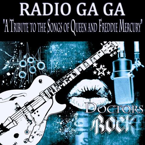Radio Ga Ga "A Tribute To the Songs of Queen and Freddie Mercury"