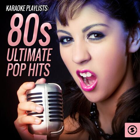 Karaoke Playlists: 80s Ultimate Pop Hits