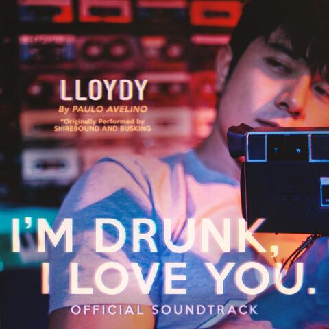 Lloydy (From "I'm Drunk, I Love You")
