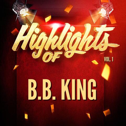 Highlights of B.B. King, Vol. 1