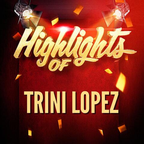 Highlights of Trini Lopez
