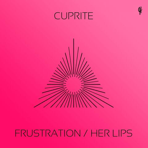 Frustration / Her Lips