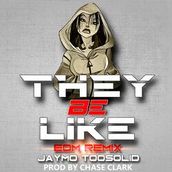 They Be Like - Single