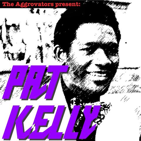 The Aggrovators Present Pat Kelly