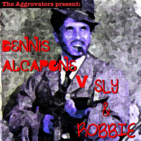 The Aggrovators present Alcapone V Sly & Robbie
