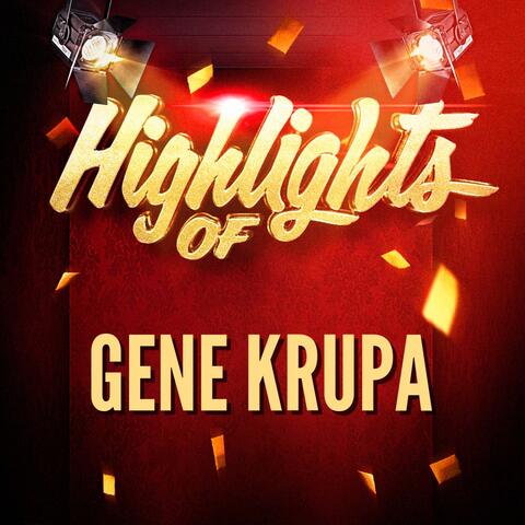 Highlights of Gene Krupa