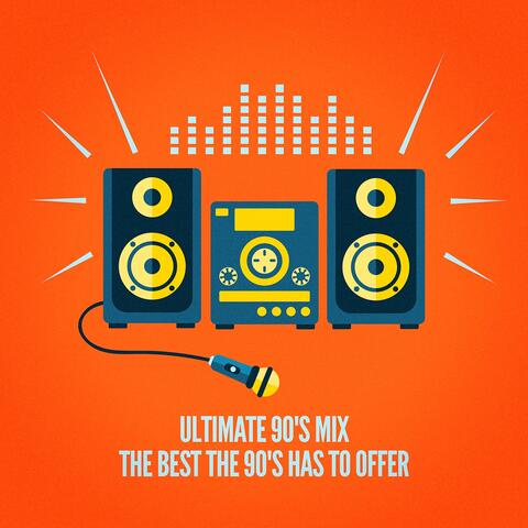 Ultimate 90's Mix (The Best the 90's Has to Offer)