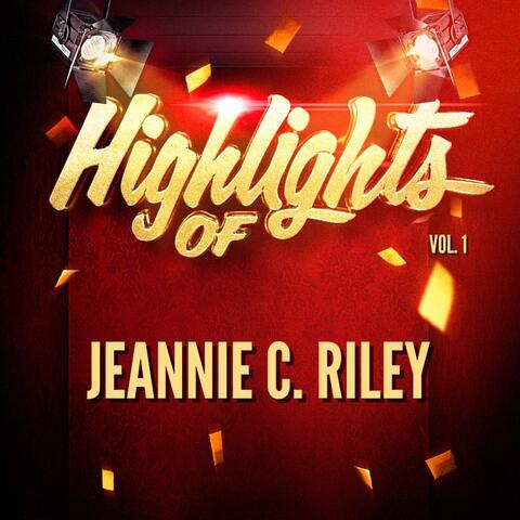 Highlights of Jeannie C. Riley, Vol. 1