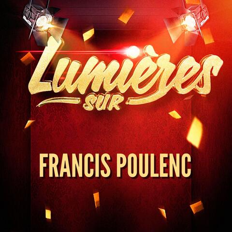 Lumières sur Francis Poulenc