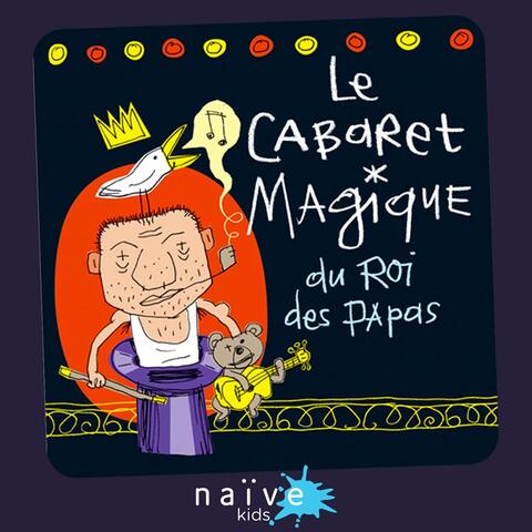 Le cabaret magique du roi des papas