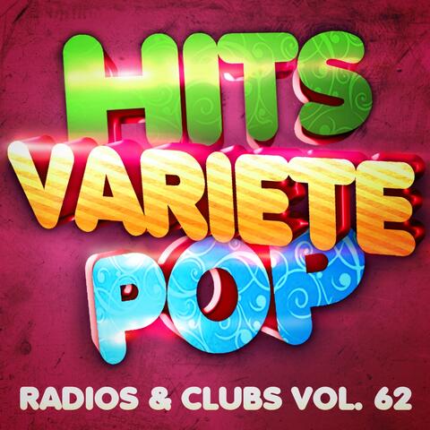 Hits Variété Pop, Vol. 62 (Top radios & clubs)