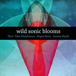 Wild Sonic Blooms, Pt. 3