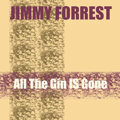 Jimmy Forrest: All The Gin Is Gone