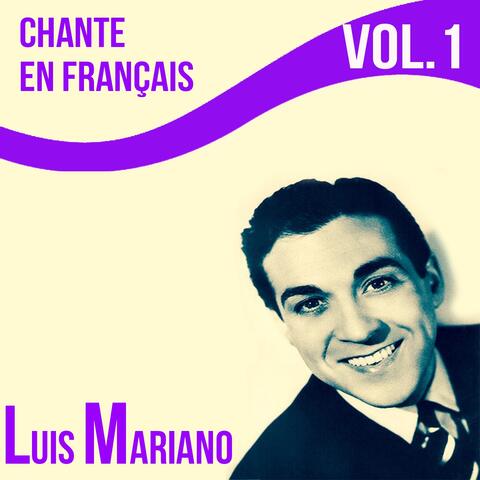 Luis mariano - chante en français, vol. 1