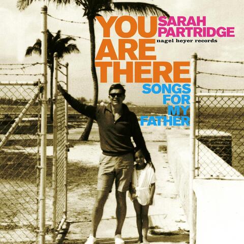 You Are There - Songs for My Father
