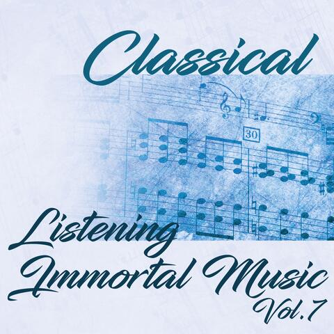 Classical Listening Immortal Music, Vol.7