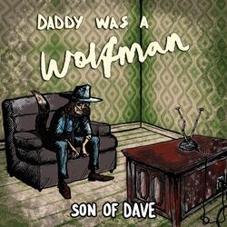 Daddy Was a Wolfman