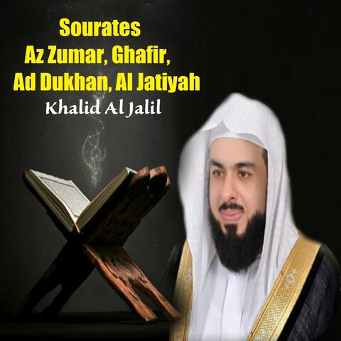 Sourates Az Zumar, Ghafir, Ad Dukhan, Al Jatiyah