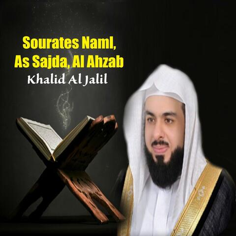 Sourates Naml, As Sajda, Al Ahzab