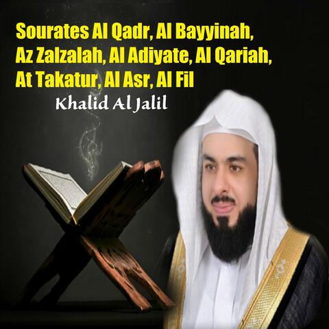 Sourates Al Qadr, Al Bayyinah, Az Zalzalah, Al Adiyate, Al Qariah, At Takatur, Al Asr, Al Fil