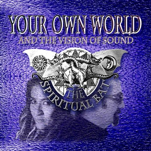 Your Own World