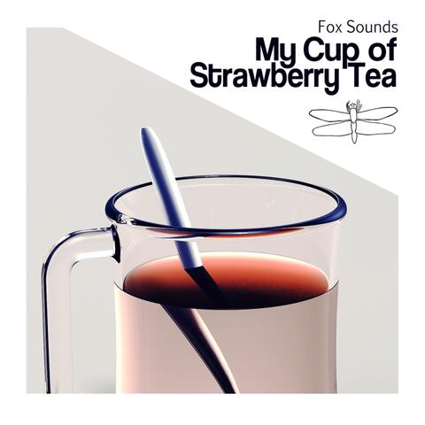 My Cup of Strawberry Tea
