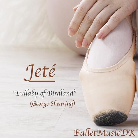 Jeté (Lullaby of Birdland)