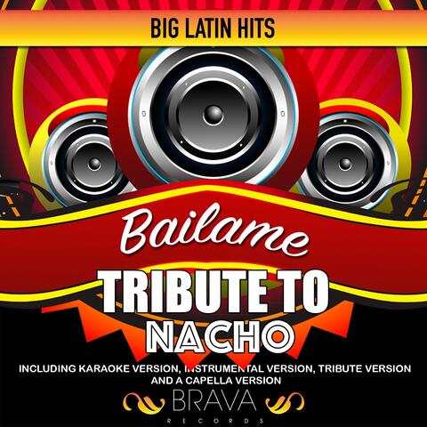 Bailame - Tribute To Nacho
