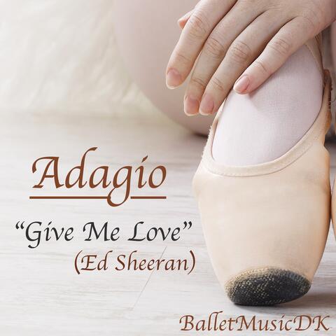 Adagio (Give Me Love)