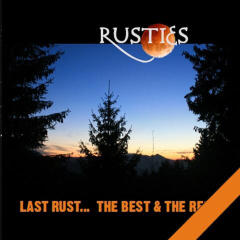 Last Rust... The Best & the Rest