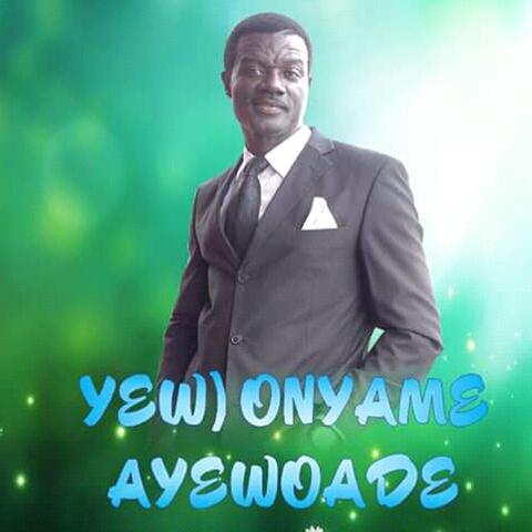 Yew Onyame Ayewoade