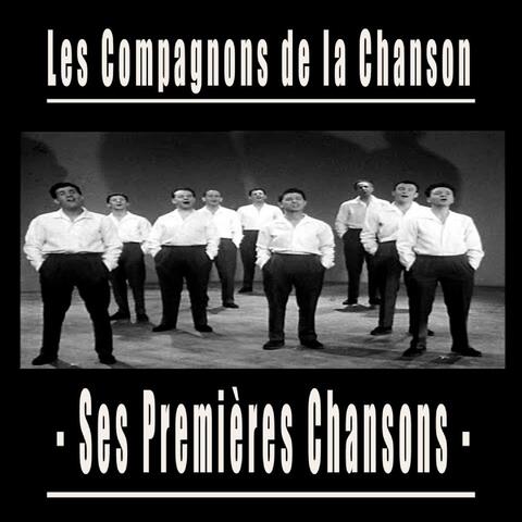 Les Compagnons de la Chanson - Ses Premières Chansons