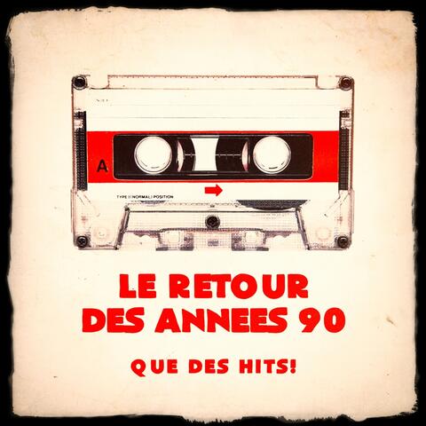 Le retour des années 90 - Que des hits !