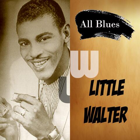 All Blues, Little Walter