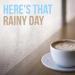 Into Each Life Some Rain Must Fall