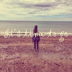 It's Time to Go