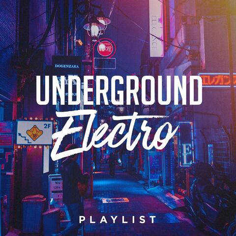Underground Electro Playlist