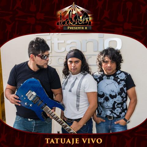 Rockopolis Presenta a Tatuaje Vivo