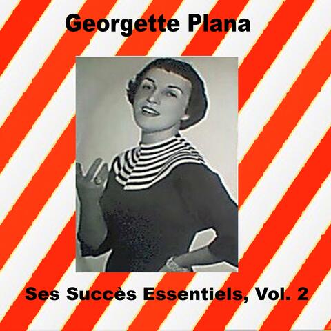 Georgette Plana - Ses Succès Essentiels, Vol. 2