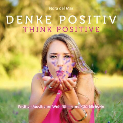 Denke Positiv - Think positive