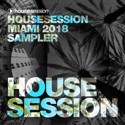 Housesession Miami 2018 DJ Mix
